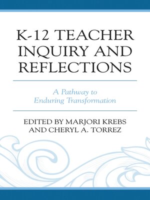 cover image of K-12 Teacher Inquiry and Reflections
